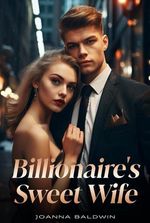 Billionaire’s Sweet Wife by Joanna Badldwin