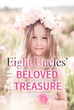 Eight Uncles' Beloved Treasure (Lily)
