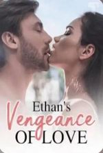 Ethan’s Vengeance of Love