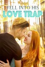 Fell Into His Love Trap (Skylar and Tobias)