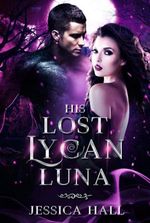 His Lost Lycan Luna (Jessica Hall)