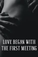 Love Began with the First Meeting