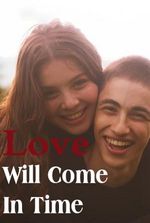 Love Will Come In Time
