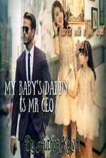 My Baby’s Daddy Is Mr CEO