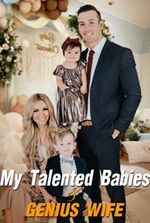 My Talented Babies & Genius Wife
