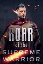 Roar of the Supreme Warrior