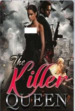 The Killer Queen  by Noella Briony