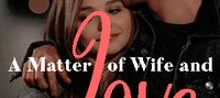A Matter of Wife and Love